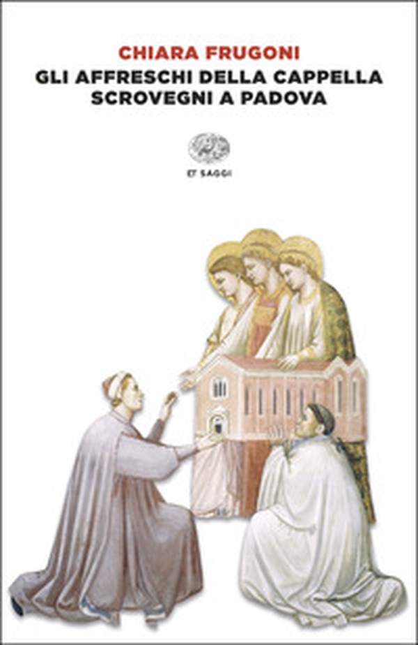Gli affreschi della Cappella Scrovegni a Padova. Ediz. italiana e inglese - Librerie.coop Gli affreschi della Cappella Scrovegni a Padova. Ediz. italiana e inglese - Librerie.coop