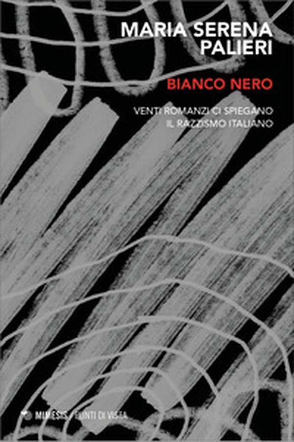 Bianco nero. Venti romanzi ci spiegano il razzismo italiano - Librerie.coop