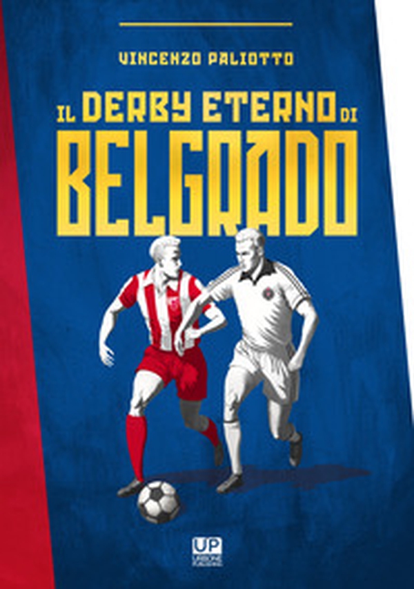 Il derby eterno di Belgrado - Librerie.coop Il derby eterno di Belgrado - Librerie.coop