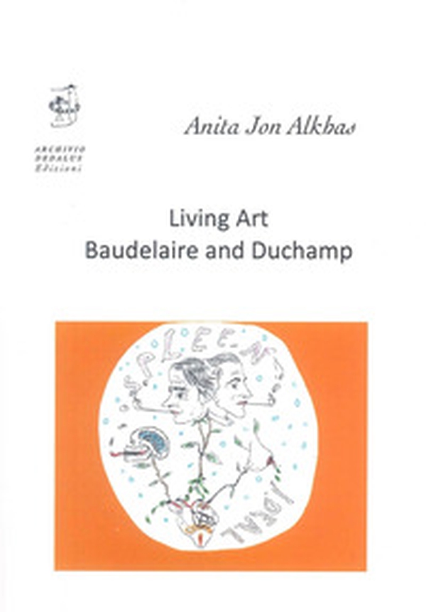 Living art. Baudelaire and Duchamp - Librerie.coop Living art. Baudelaire and Duchamp - Librerie.coop