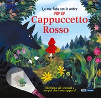 Cappuccetto Rosso. La mia fiaba con le ombre pop-up - Librerie.coop
