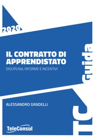 Il contratto di apprendistato. Disciplina, riforme e incentivi - Librerie.coop