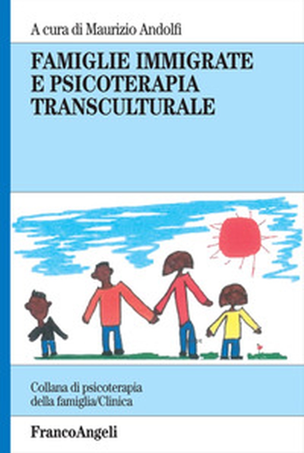 Famiglie immigrate e psicoterapia transculturale - Librerie.coop Famiglie immigrate e psicoterapia transculturale - Librerie.coop