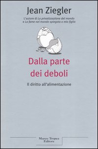 Dalla parte dei deboli. Il diritto all'alimentazione - Librerie.coop