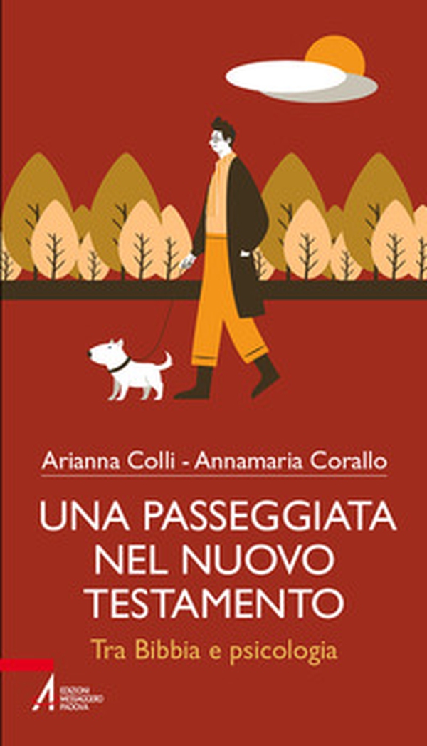Una passeggiata nel Nuovo testamento. Tra Bibbia e psicologia - Librerie.coop Una passeggiata nel Nuovo testamento. Tra Bibbia e psicologia - Librerie.coop
