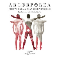 Arcorporea. Ediz. italiana e inglese - Librerie.coop