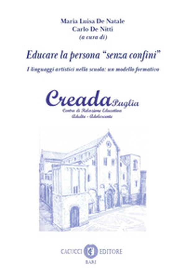 Educare la persona «senza confini». I linguaggi artistici nella scuola: un modello formativo - Librerie.coop Educare la persona «senza confini». I linguaggi artistici nella scuola: un modello formativo - Librerie.coop