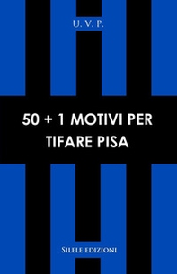 50+1 motivi per tifare Pisa - Librerie.coop
