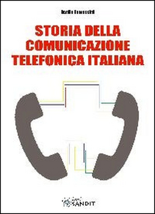 Storia della comunicazione telefonica italiana - Librerie.coop