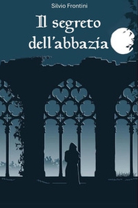 Il segreto dell'abbazia - Librerie.coop