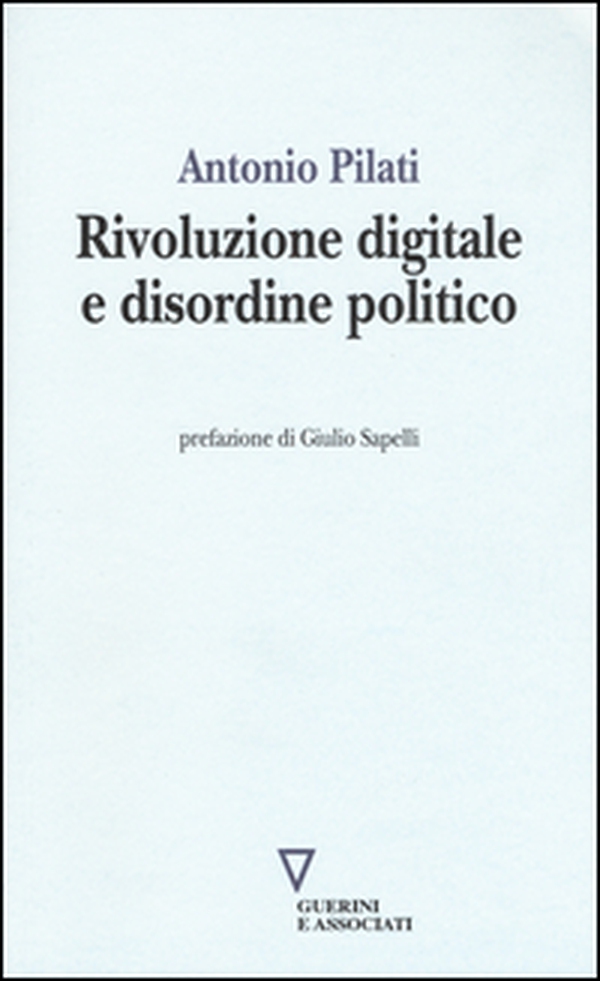 Rivoluzione digitale e disordine politico - Librerie.coop Rivoluzione digitale e disordine politico - Librerie.coop