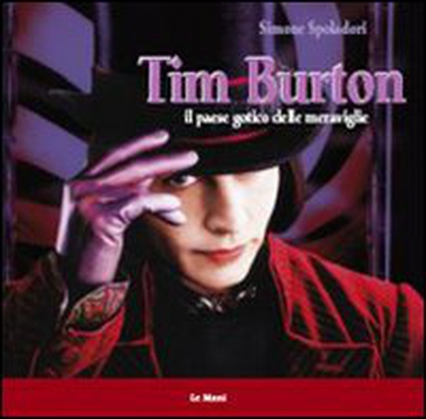 Tim Burton. Il paese gotico delle meraviglie - Librerie.coop Tim Burton. Il paese gotico delle meraviglie - Librerie.coop
