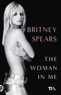 The woman in me. Ediz. italiana - Librerie.coop The woman in me. Ediz. italiana - Librerie.coop