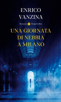 Una giornata di nebbia a Milano - Librerie.coop Una giornata di nebbia a Milano - Librerie.coop