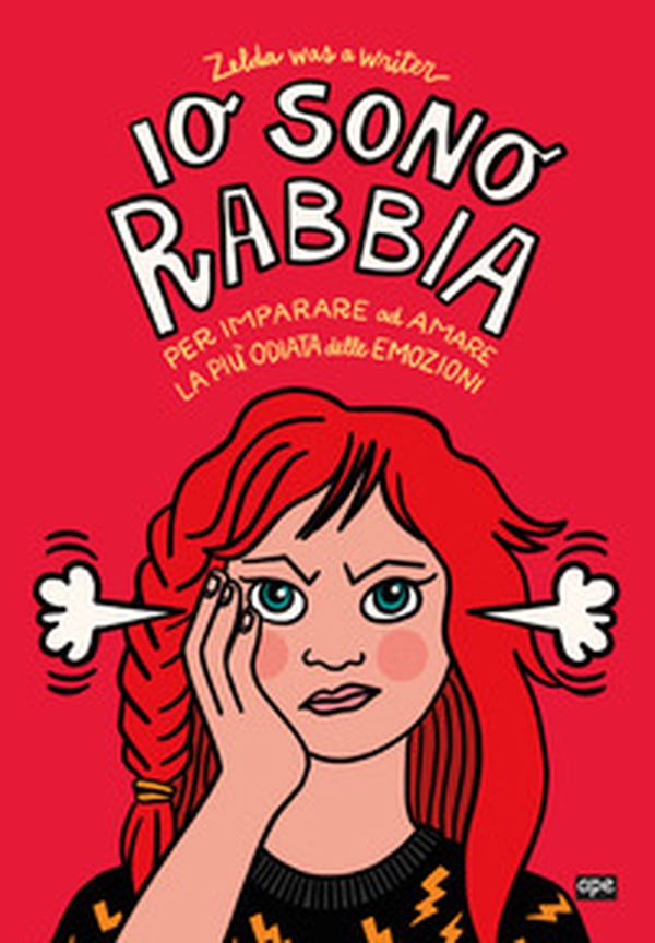 Io sono Rabbia. Per imparare ad amare la più odiata delle emozioni - Librerie.coop Io sono Rabbia. Per imparare ad amare la più odiata delle emozioni - Librerie.coop