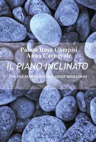 Il piano inclinato. Per una fenomenologia delle migrazioni - Librerie.coop