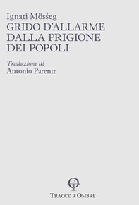Grido d'allarme dalla prigione dei popoli - Librerie.coop