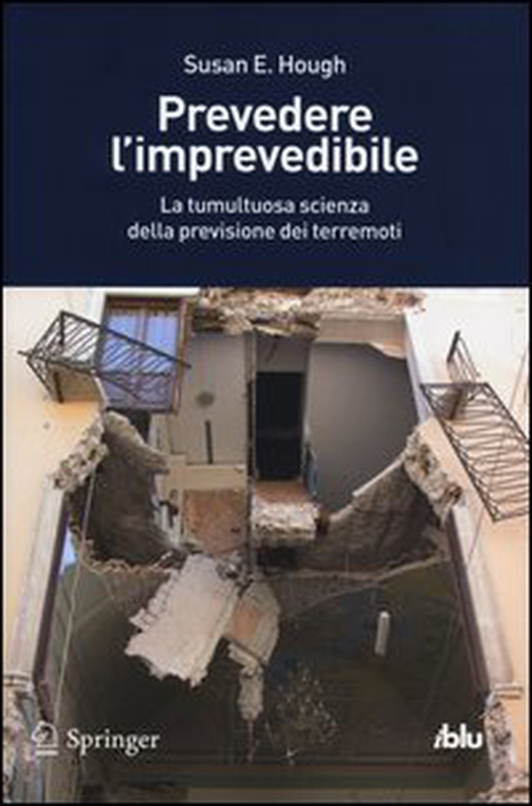 Prevedere l'imprevedibile. La tumultuosa scienza della previsione dei terremoti - Librerie.coop Prevedere l'imprevedibile. La tumultuosa scienza della previsione dei terremoti - Librerie.coop