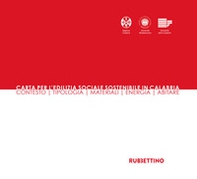 Carta per l'edilizia sociale sostenibile in Calabria. Contesto, tipologia, materiali, energia, abitare - Librerie.coop