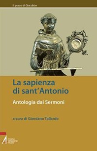 La sapienza di sant'Antonio. Antologia dai Sermoni - Librerie.coop
