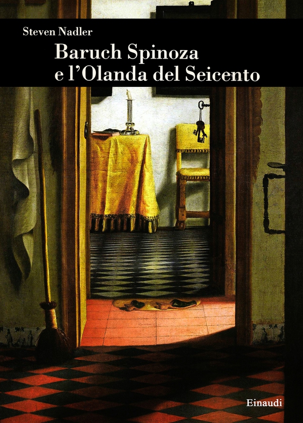 Baruch Spinoza e l'Olanda del Seicento - Librerie.coop Baruch Spinoza e l'Olanda del Seicento - Librerie.coop