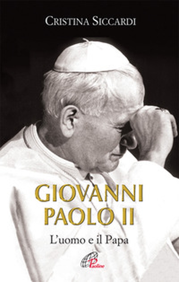 Giovanni Paolo II. L'uomo e il Papa - Librerie.coop Giovanni Paolo II. L'uomo e il Papa - Librerie.coop