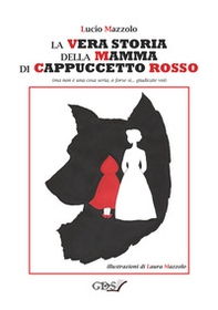La vera storia della mamma di Cappuccetto Rosso - Librerie.coop
