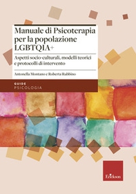 Manuale di psicoterapia per la popolazione LGBTQIA+. Aspetti socio-culturali, modelli teorici e protocolli di intervento - Librerie.coop