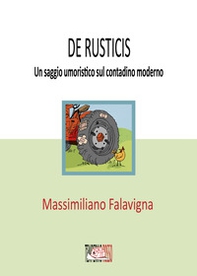 De rusticis. Un saggio umoristico sul contadino moderno - Librerie.coop