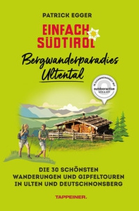Einfach sudtirol: bergwanderparadies ultental - Librerie.coop