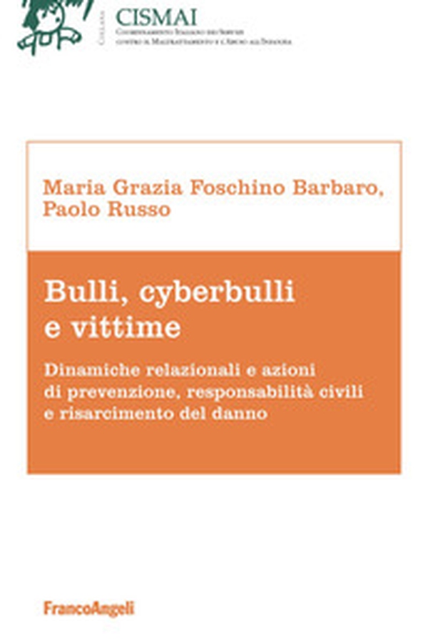 Bulli, cyberbulli e vittime. Dinamiche relazionali e azioni di prevenzione, responsabilità civili e risarcimento del danno - Librerie.coop Bulli, cyberbulli e vittime. Dinamiche relazionali e azioni di prevenzione, responsabilità civili e risarcimento del danno - Librerie.coop