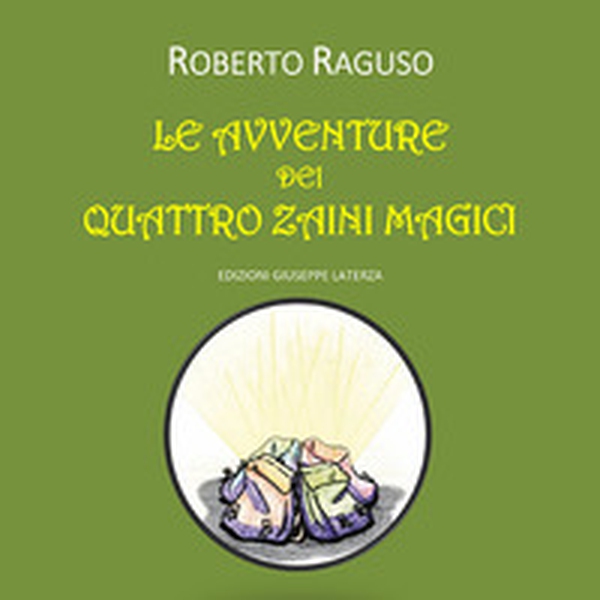 Le avventure dei quattro zaini magici - Librerie.coop Le avventure dei quattro zaini magici - Librerie.coop