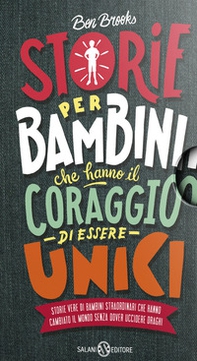 Storie per bambini che vogliono cambiare il mondo-Storie per bambini che hanno il coraggio di essere unici - Librerie.coop