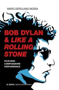Bob Dylan & Like a Rolling Stone - Librerie.coop Bob Dylan & Like a Rolling Stone - Librerie.coop