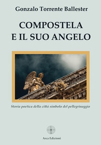 Compostela e il suo angelo - Librerie.coop Compostela e il suo angelo - Librerie.coop
