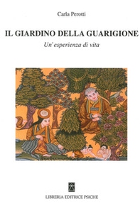 Il giardino della guarigione. Un'esperienza di vita - Librerie.coop Il giardino della guarigione. Un'esperienza di vita - Librerie.coop