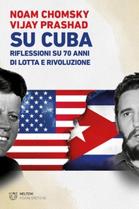 Su Cuba. Riflessioni su 70 anni di lotta e rivoluzione - Librerie.coop