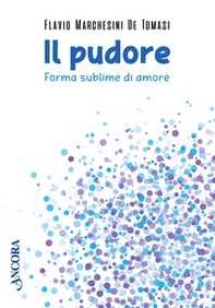 Il pudore. Forma sublime di amore - Librerie.coop