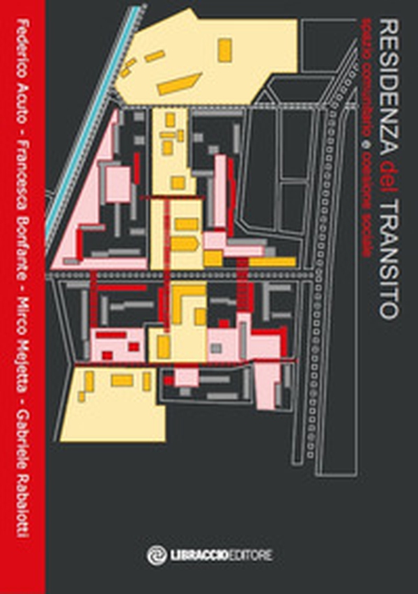 Residenza del transito. Spazio comunitario e coesione sociale - Librerie.coop Residenza del transito. Spazio comunitario e coesione sociale - Librerie.coop