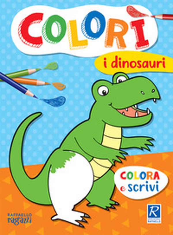 I dinosauri. Colorì - Librerie.coop I dinosauri. Colorì - Librerie.coop
