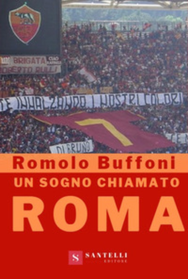 Un sogno chiamato Roma - Librerie.coop Un sogno chiamato Roma - Librerie.coop