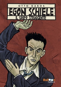 Egon Schiele. Il corpo struggente - Librerie.coop Egon Schiele. Il corpo struggente - Librerie.coop