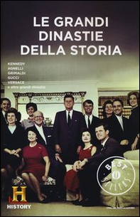 Le grandi dinastie della storia. History Channel - Librerie.coop