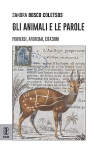 Gli animali e le parole. Proverbi, aforismi, citazioni - Librerie.coop
