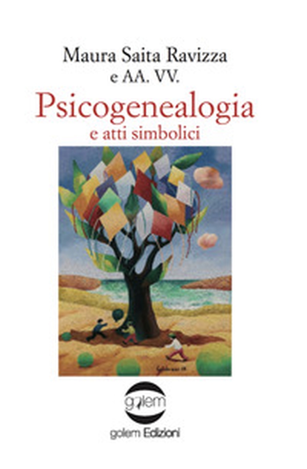Psicogenealogia e atti simbolici - Librerie.coop Psicogenealogia e atti simbolici - Librerie.coop