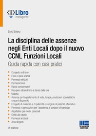 La disciplina delle assenze negli enti locali dopo il CCNL funzioni locali - Librerie.coop