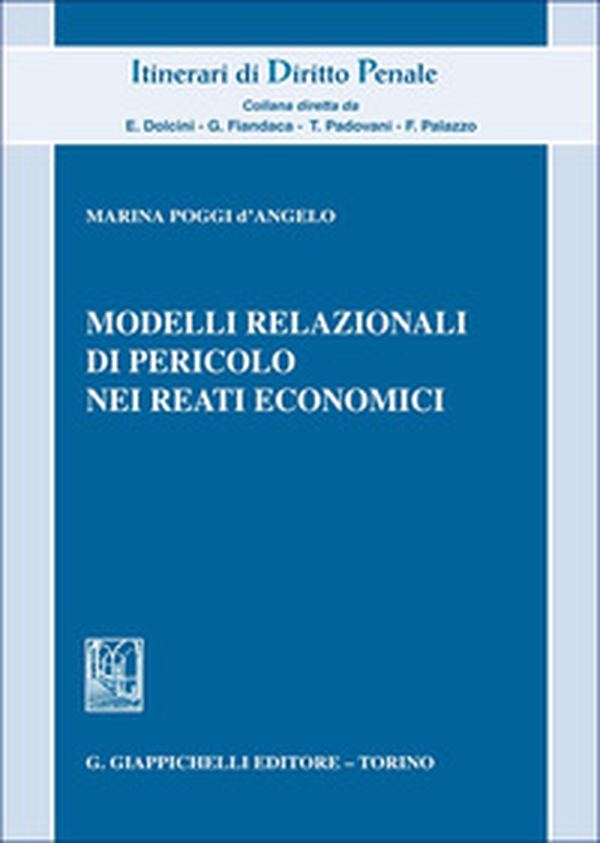 Modelli relazionali di pericolo nei reati economici - Librerie.coop Modelli relazionali di pericolo nei reati economici - Librerie.coop