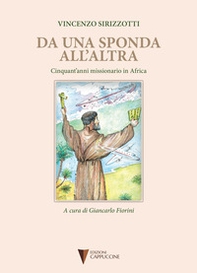 Da una sponda all'altra. Cinquant'anni missionario in Africa - Librerie.coop Da una sponda all'altra. Cinquant'anni missionario in Africa - Librerie.coop
