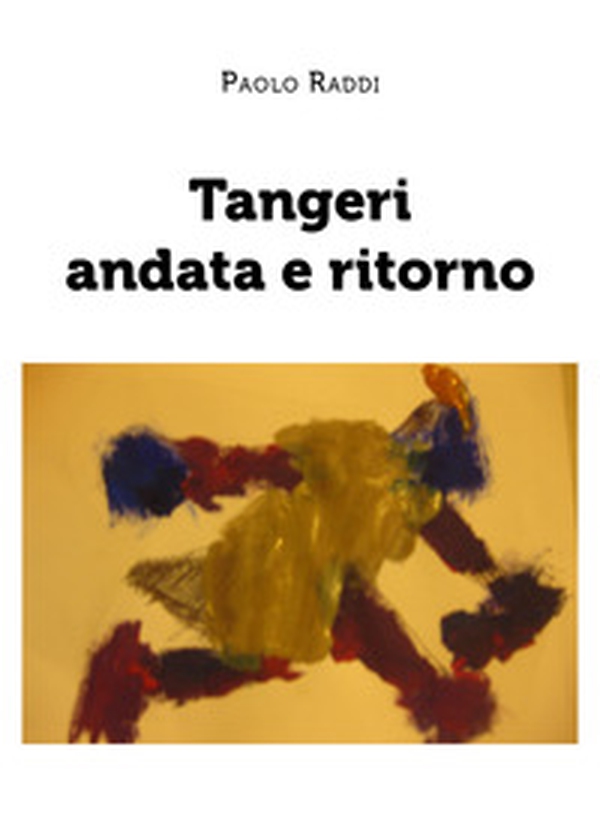 Tangeri andata e ritorno - Librerie.coop Tangeri andata e ritorno - Librerie.coop