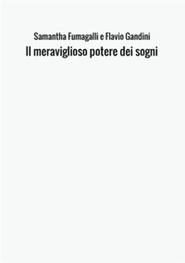 Il meraviglioso potere dei sogni - Librerie.coop Il meraviglioso potere dei sogni - Librerie.coop